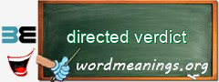 WordMeaning blackboard for directed verdict